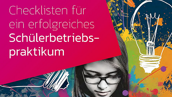 Früh Talente gewinnen – mit den neuen Checklisten für Schülerpraktika Früh Talente gewinnen – mit den neuen Checklisten für Schülerpraktika